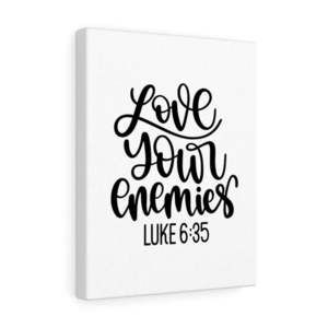 Scripture Sign  Love Your Enemies Luke 6:35 Bible Verse Canvas Christian Wall A